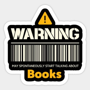 Warning may spontaneously start talking about books Sticker